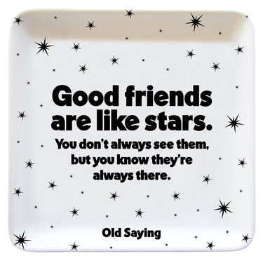 Good Friend's and Stars Dish - Quotable