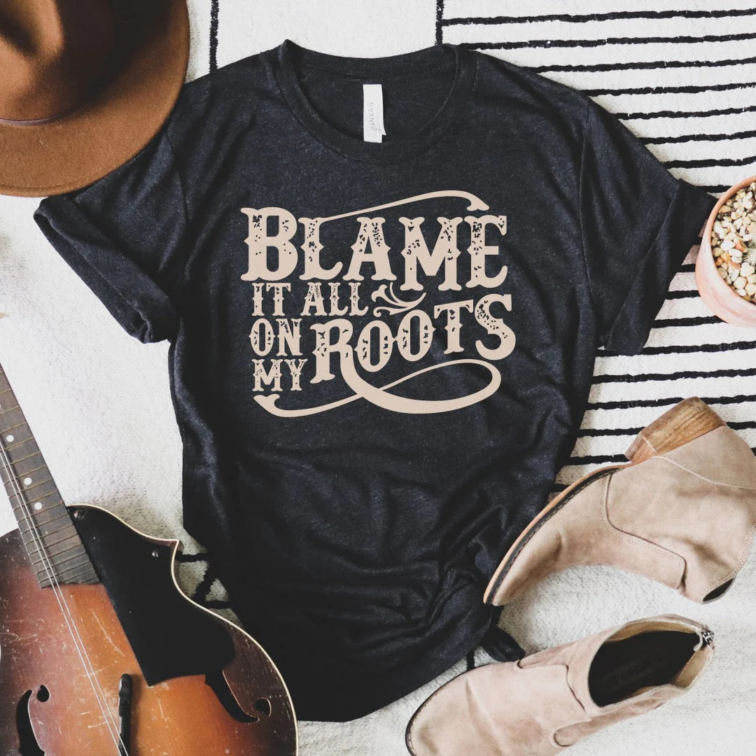 Blame It All On My Roots Soft Graphic Tee